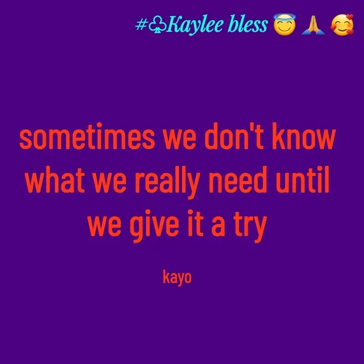Quote by Mackay Lee - sometimes we don't know what we really need until we give it a try

kayo - Made using Quotes Creator App, Post Maker App