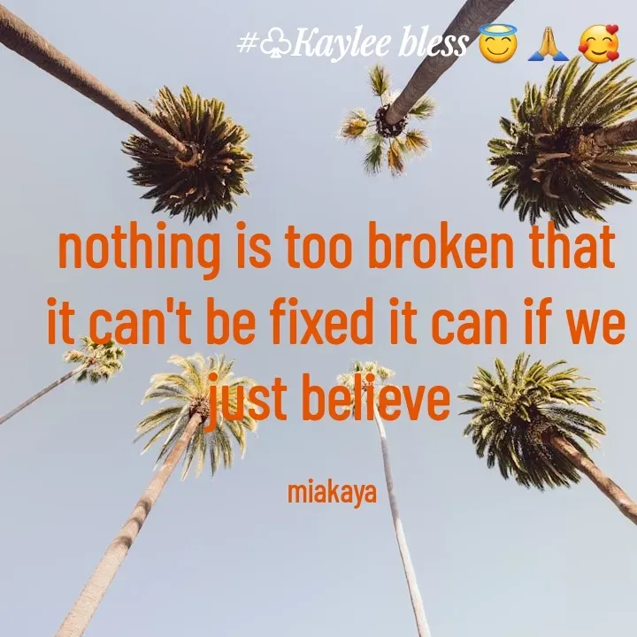 Quote by Mackay Lee - nothing is too broken that it can't be fixed it can if we just believe 

miakaya  - Made using Quotes Creator App, Post Maker App