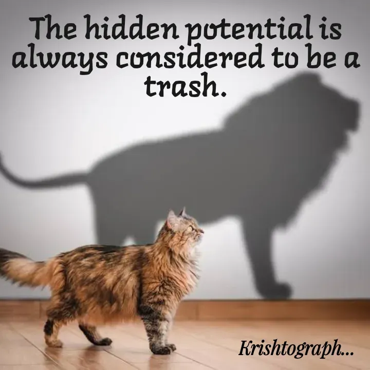 Quote by Radha Krishnan - The hidden potential is always considered to be a trash. - Made using Quotes Creator App, Post Maker App