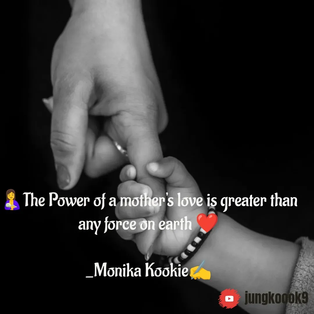 Quote by Monika Kookie - 🤱The Power of a mother's love is greater than any force on earth ❤️

_Monika Kookie✍️ - Made using Quotes Creator App, Post Maker App