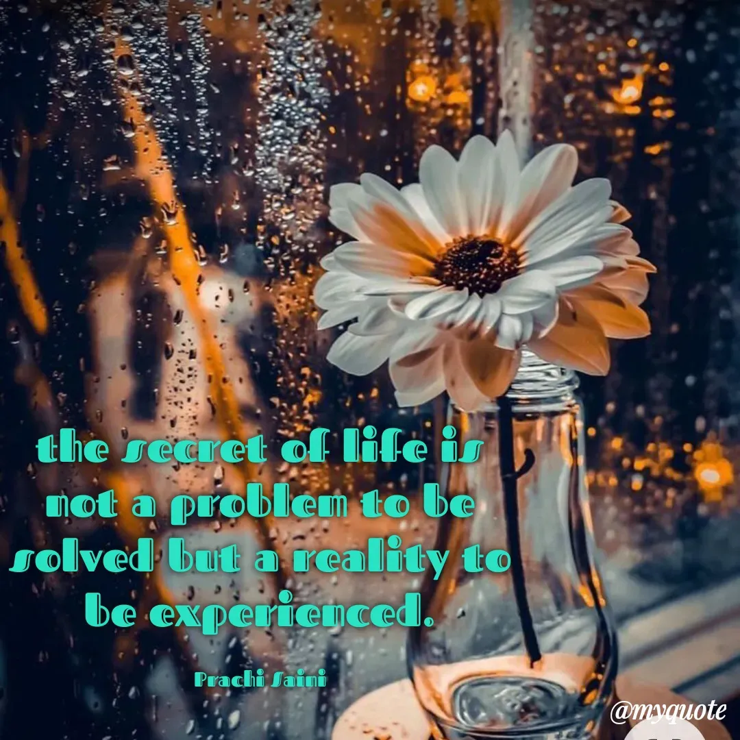 Quote by prachi saini - the secret f life is
not a problem to be
solved but a ieality to
be experienced.
Prachi Saini
@mvmuote
 - Made using Quotes Creator App, Post Maker App