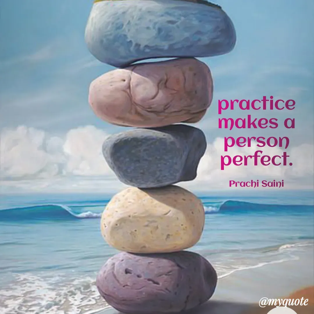 Quote by prachi saini - practice
makes a
person
perfect.
Prachi Saini
@myquote
 - Made using Quotes Creator App, Post Maker App