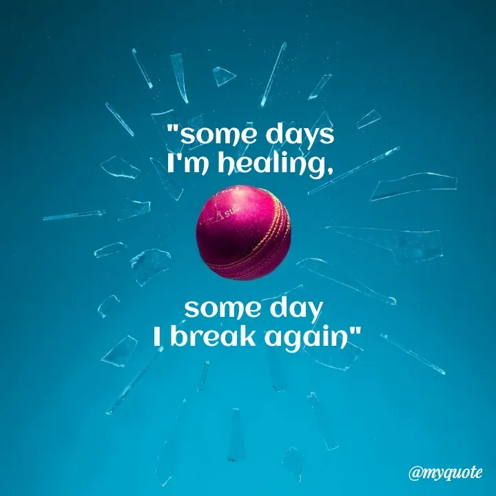 Quote by Dharshu🪶 - "some days 
I'm healing, 




some day
 I break again" - Made using Quotes Creator App, Post Maker App