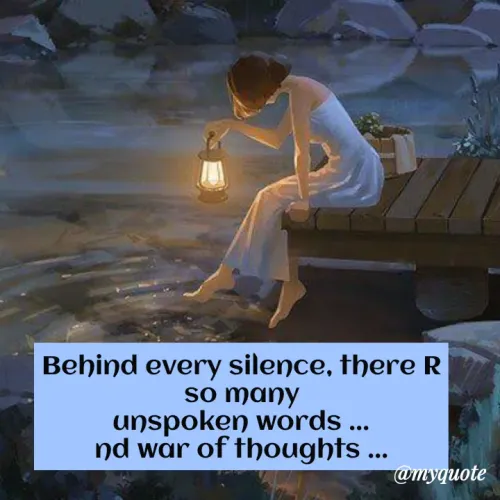 Quotes by Amulbaby - Behind every silence, there R so many
unspoken words ...
nd war of thoughts ...