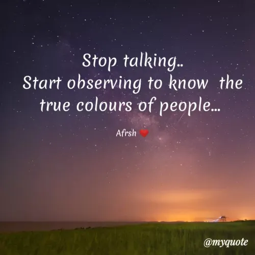 Quotes by Ahsan Gulzar - Stop talking..
Start observing to know  the true colours of people... 

Afrsh ❤️