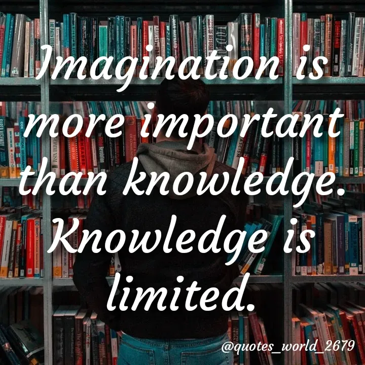 Quote by Devanshi  - Imagination is more important than knowledge. Knowledge is limited. - Made using Quotes Creator App, Post Maker App