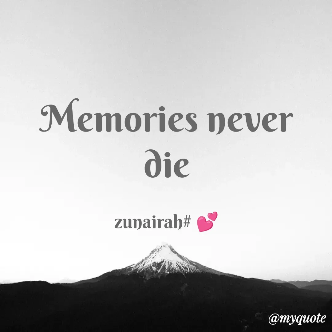 Quote by Tabassum Sheikh - Memories never
die

zunairah# 💕 - Made using Quotes Creator App, Post Maker App