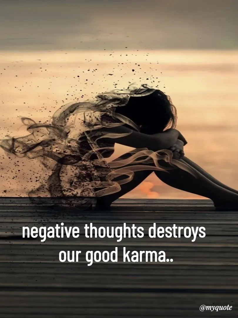 Quote by Avishk... - negative thoughts destroys 
our good karma.. - Made using Quotes Creator App, Post Maker App
