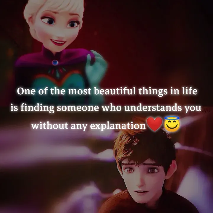 Quote by Disney princes Elsa💙👑 -  One of the most beautiful things in life is finding someone who understands you without any explanation❤️😇

 - Made using Quotes Creator App, Post Maker App