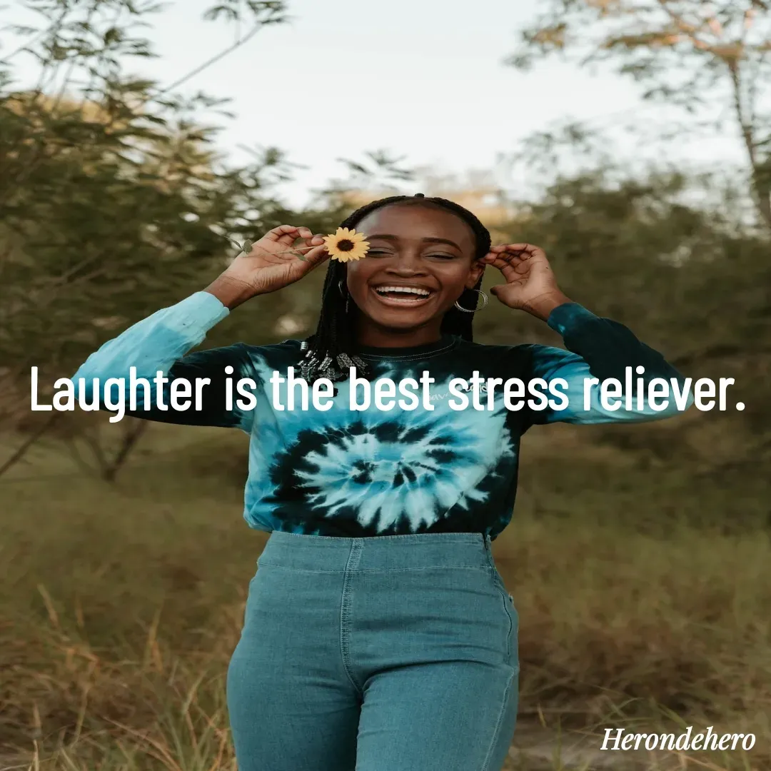 Quote by Herondehero - Laughter is the best stress reliever. - Made using Quotes Creator App, Post Maker App