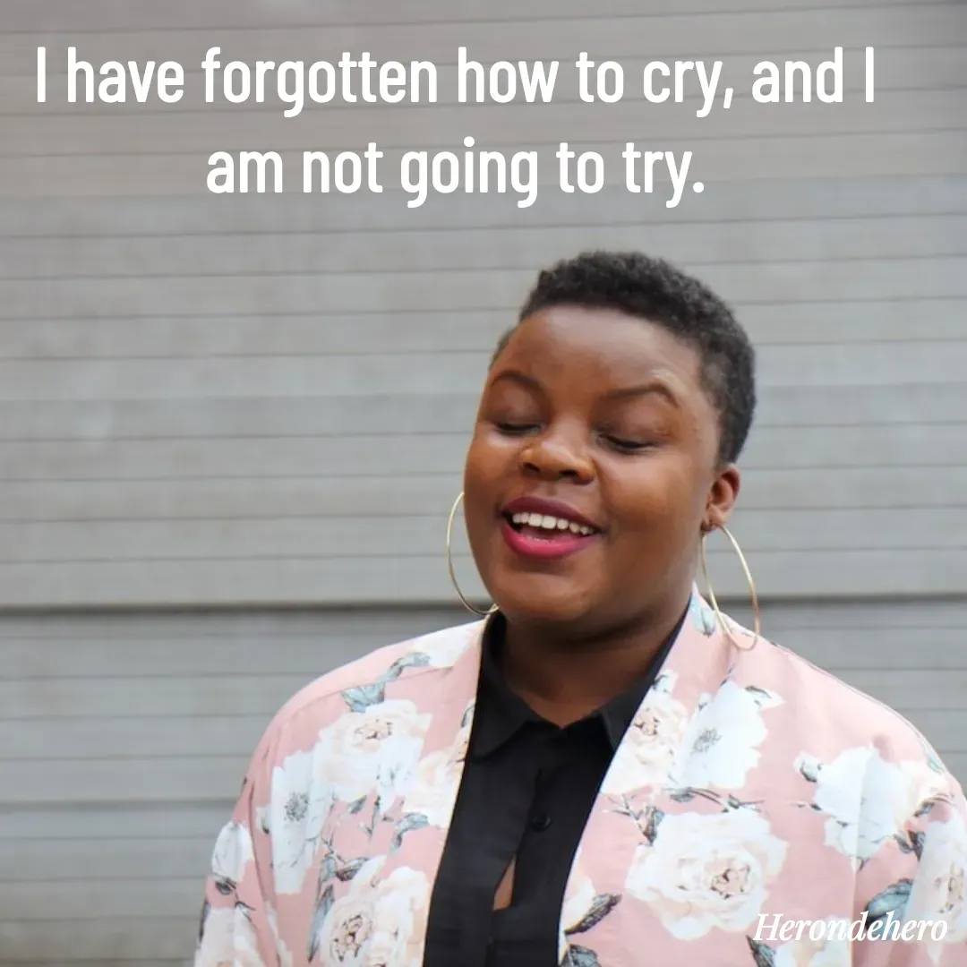 Quote by Herondehero - I have forgotten how to cry, and I am not going to try. - Made using Quotes Creator App, Post Maker App
