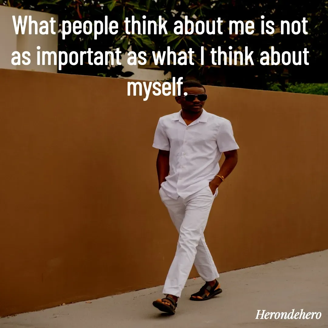 Quote by Herondehero - What people think about me is not as important as what I think about myself.  - Made using Quotes Creator App, Post Maker App