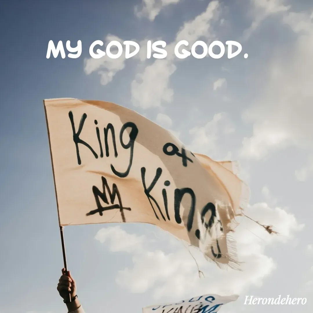 Quote by Herondehero - My God is good. - Made using Quotes Creator App, Post Maker App