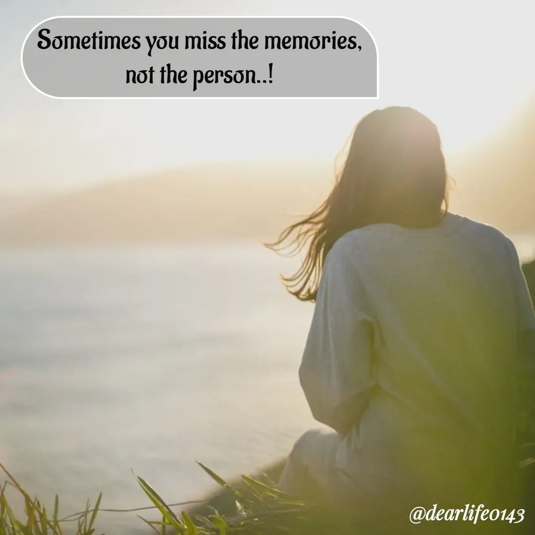 Quote by Suja Nagure - Sometimes you miss the memories,
not the person..! - Made using Quotes Creator App, Post Maker App