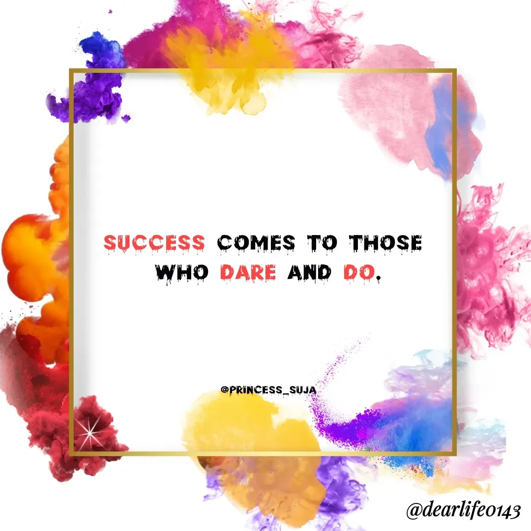 Quote by Suja Nagure - Success comes to those 
who dare and do.




@princess_suja - Made using Quotes Creator App, Post Maker App