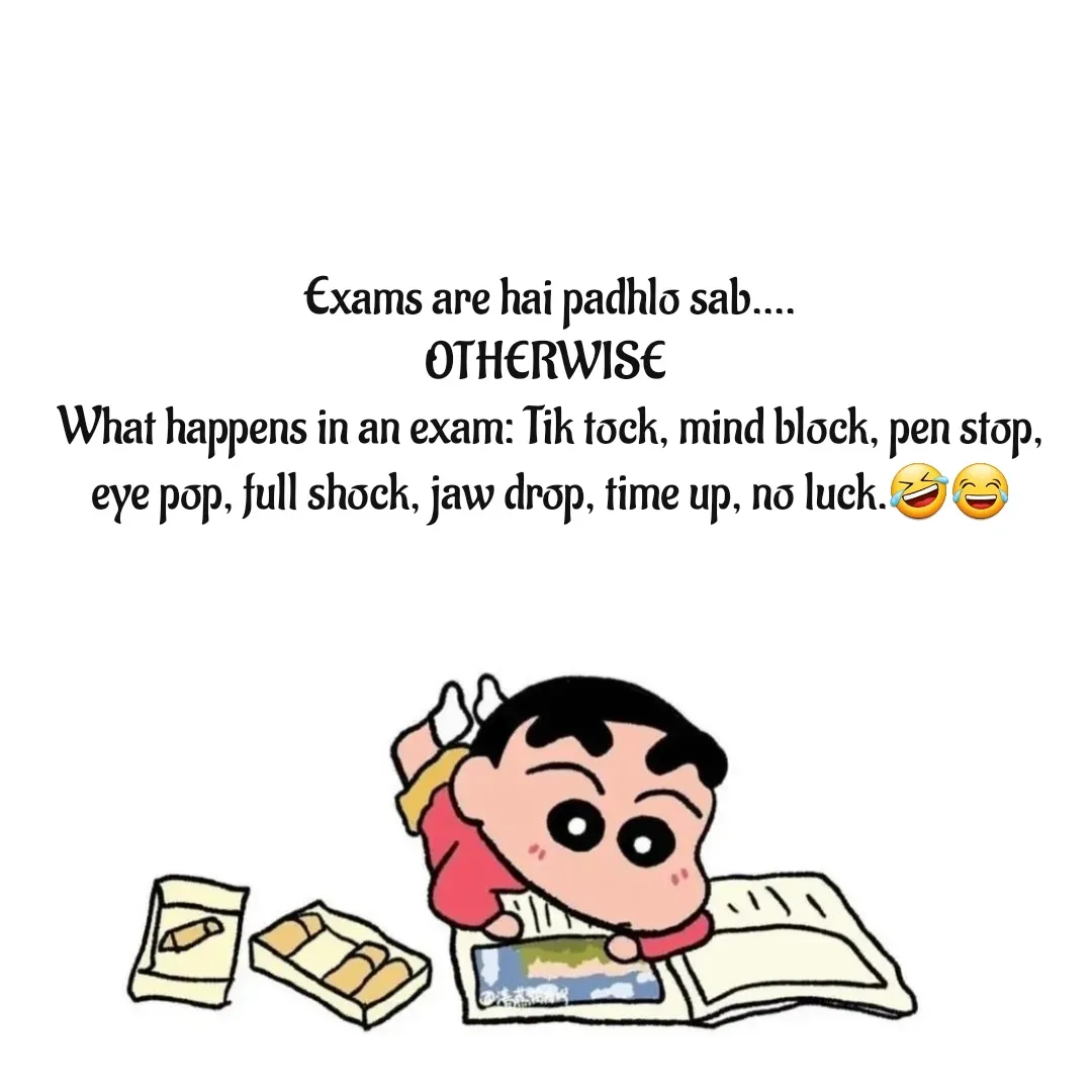 Quote by Suja Nagure - Exams are hai padhlo sab....
OTHERWISE 
What happens in an exam: Tik tock, mind block, pen stop, eye pop, full shock, jaw drop, time up, no luck.🤣😂 - Made using Quotes Creator App, Post Maker App