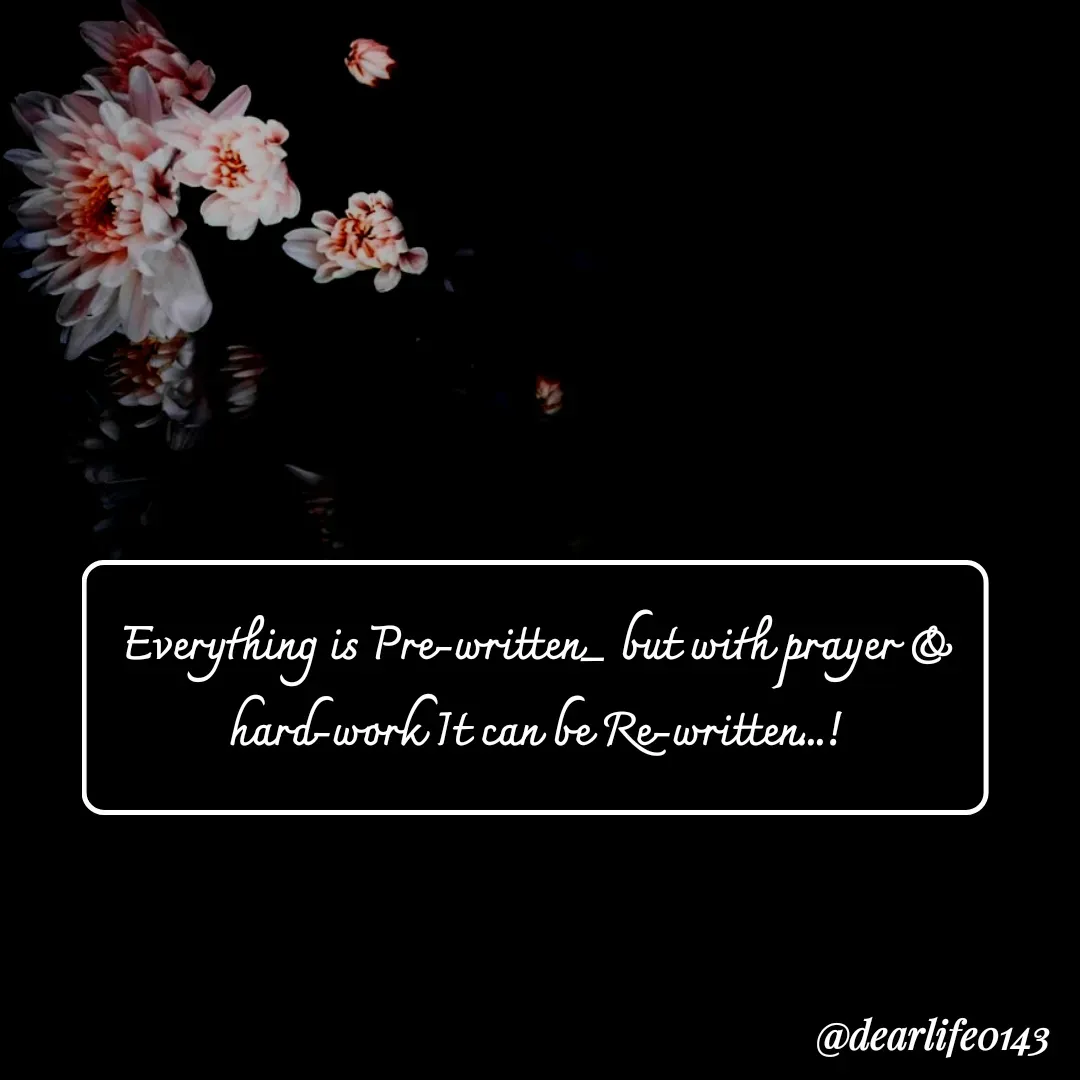 Quote by Suja Nagure - Everything is Pre-written_ but with prayer & hard-work It can be Re-written...! - Made using Quotes Creator App, Post Maker App