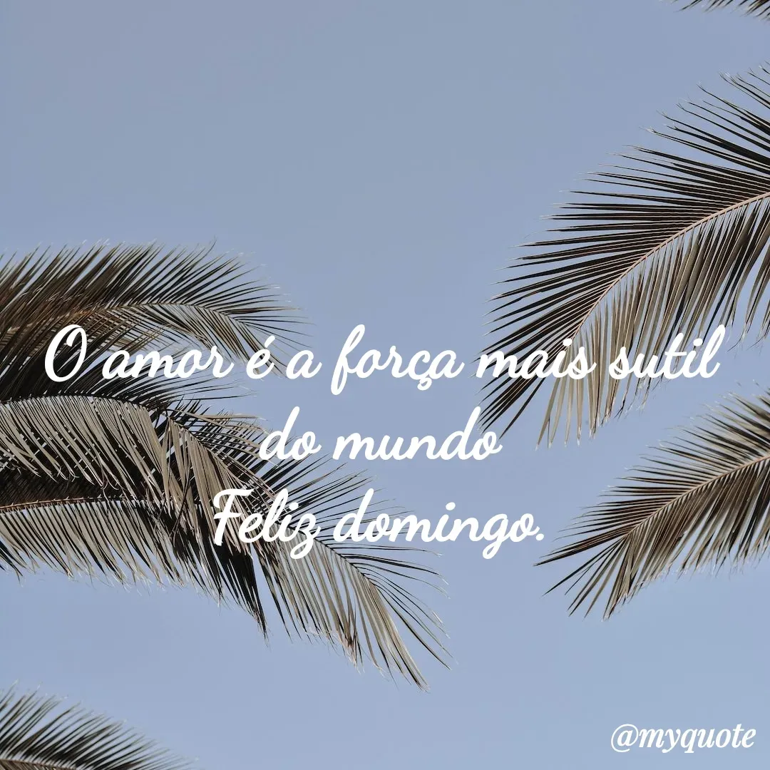 Quote by Silvia Zanarelli - O amor é a força mais sutil do mundo
Feliz domingo. - Made using Quotes Creator App, Post Maker App