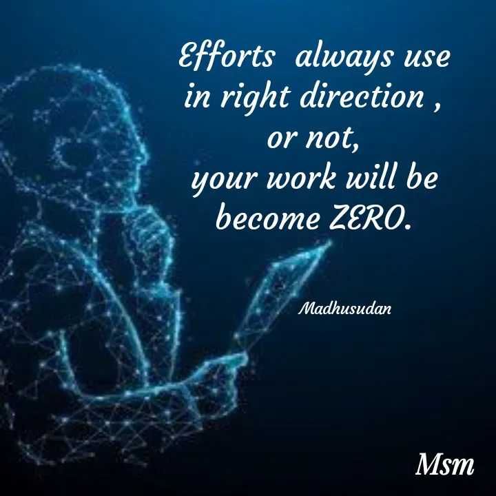 Quote by Madhusudan - Efforts  always use
in right direction ,
or not,
 your work will be 
become ZERO.



              Madhusudan  - Made using Quotes Creator App, Post Maker App