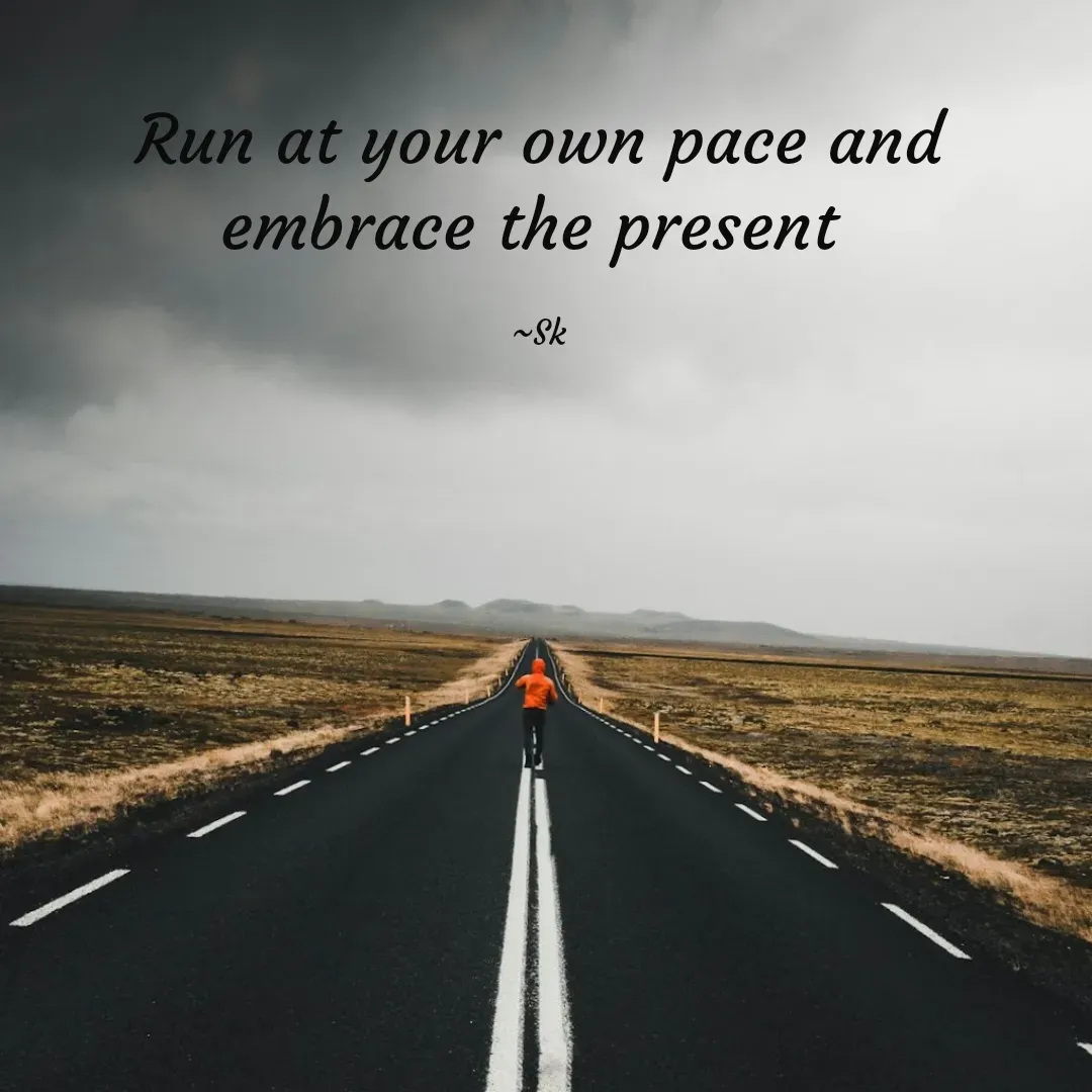 Run at your own pace