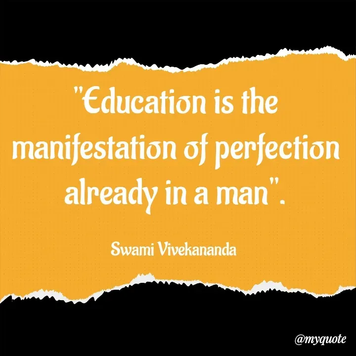 Quote by What's in a Name - "Education is the manifestation of perfection already in a man".

Swami Vivekananda  - Made using Quotes Creator App, Post Maker App