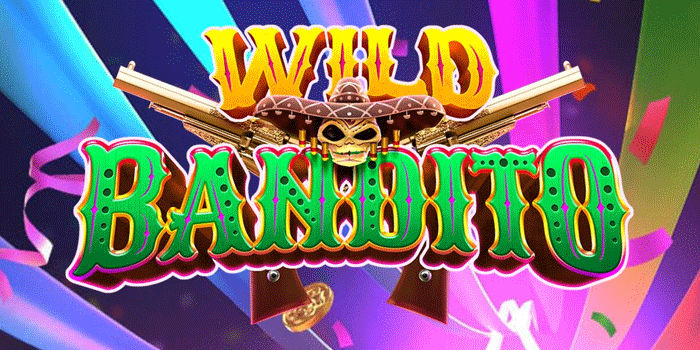 Rahasia Menang Besar Slot Wild Bandito 