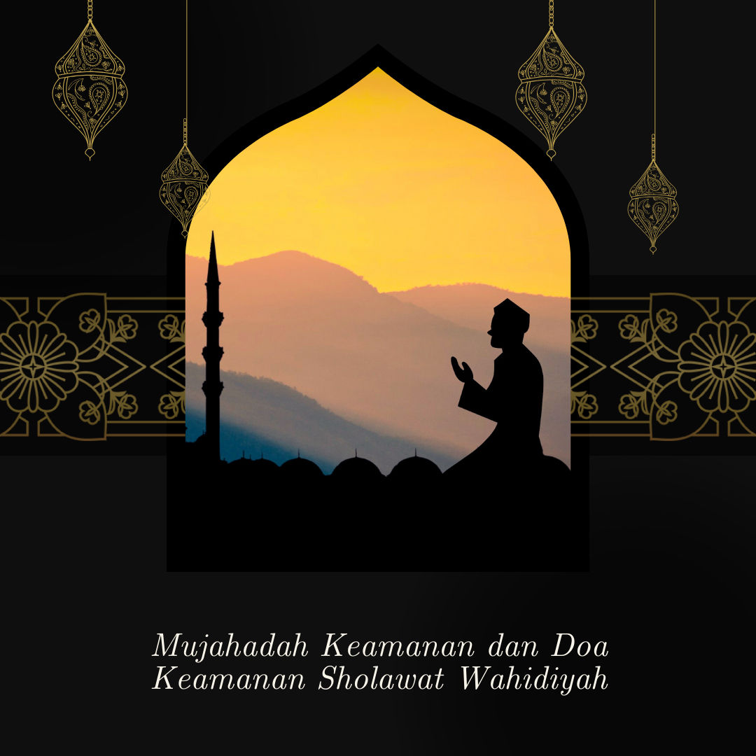 Image of: Mujahadah Keamanan dan Doa Keamanan “Ikhtiar Batin untuk Perlindungan, Keamanan dan Keselamatan”