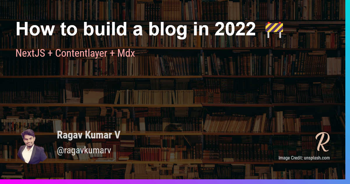 How to build a blog in 2022 🚧