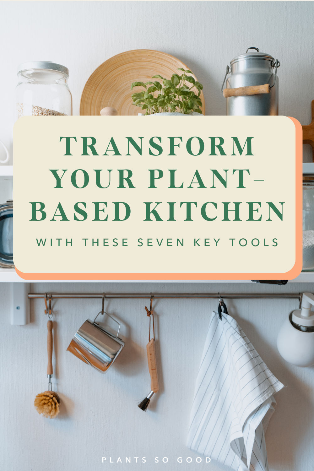 Seven Key Tools to Transform Your Plant-Based Kitchen