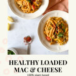 This image shows the Pinterest Pin for the recipe "Healthy Loaded Mac & Cheese."