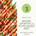 This image shows the Pinterest Pin of the post "Do This Before Adopting A Plant-Based Diet" with a picture of a delicious plant-based meal.