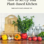 This image shows the Pinterest Pin of the blog post "How to Set Up Your Plant-Based Kitchen."