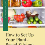 This image shows the Pinterest Pin of the blog post "How to Set Up Your Plant-Based Kitchen."