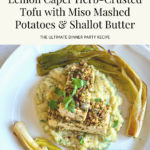 This image shows the Pinterest Pin of the recipe "Lemon Caper Herb-Crusted Tofu with Mashed Potatoes and Shallot Butter"