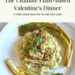 This image shows the Pinterest Pin for "The Ultimate Plant-Based Valentine's Dinner"
