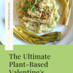 This image shows the Pinterest Pin for "The Ultimate Plant-Based Valentine's Dinner"