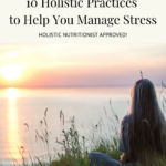 This image shows a Pinterest Pin of the blog post “10 Holistic Stress Management Techniques to Try ASAP”
