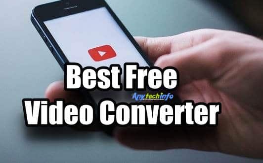5 Best Free Video Converter in Hindi – 5 सबसे बेहतरीन वीडियो कन्वर्टर, Video Convert कैसे करे ?