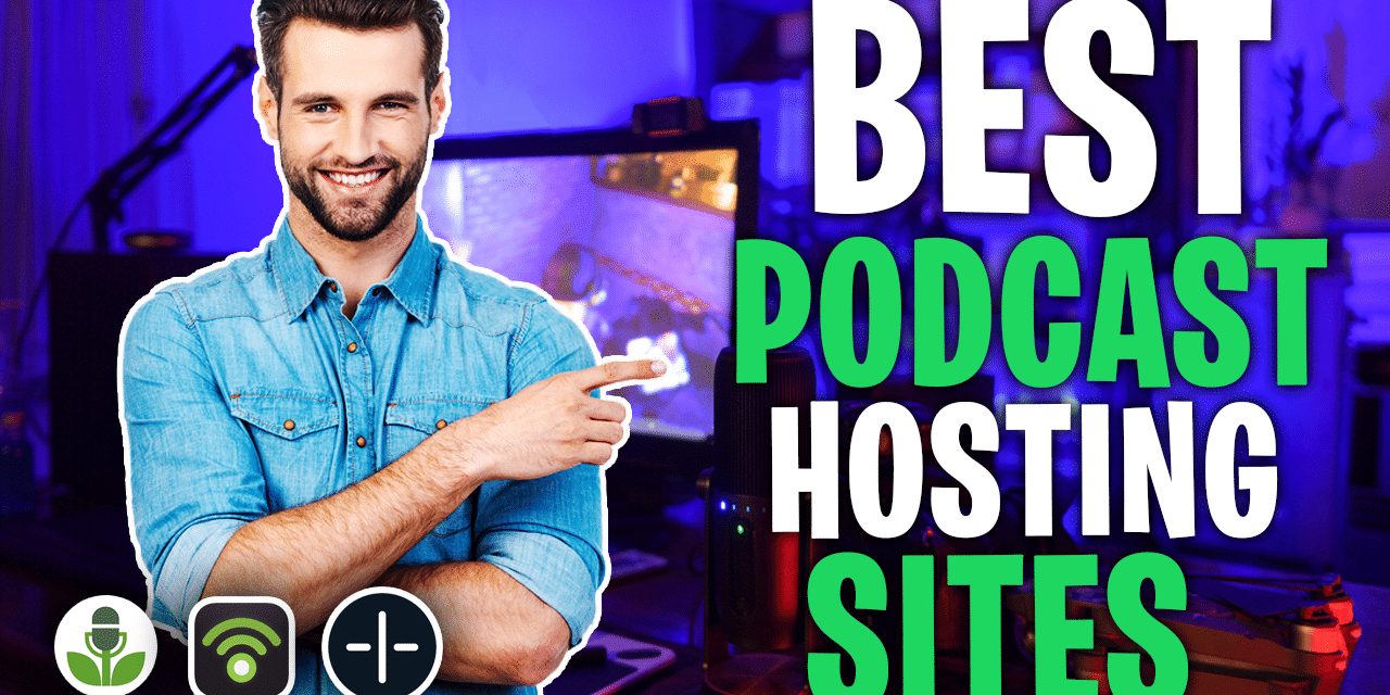 4 Best Podcast Hosting Sites for 2022 (For Beginners)