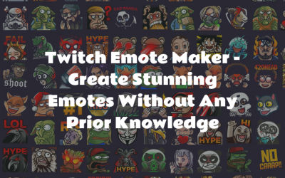 3 Best Twitch Emote Makers – Create Stunning Twitch Emotes In 15 Minutes Or Less