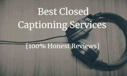 4 Best Closed Captioning Services And Companies (My Honest Review)