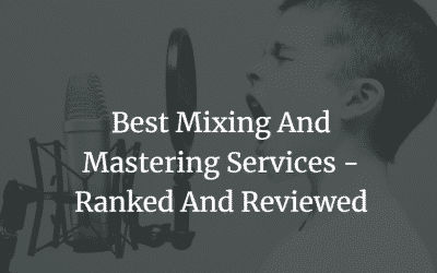 7 Best Mixing And Mastering Services (HONEST Review)