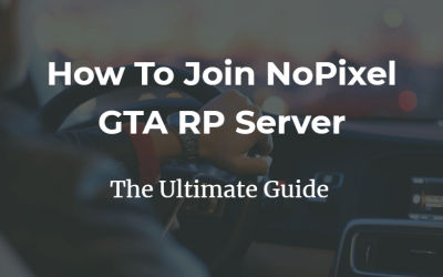How To Easily Join NoPixel 4.0 GTA RP Server