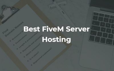 3 Best FiveM Server Hosting Companies (2024 Rankings)