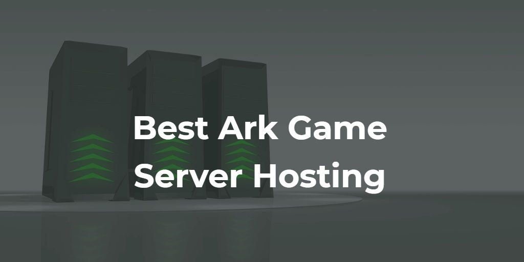 3 Best Ark Server Hosting Companies (Over 1K Reviews)