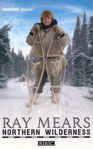 Ray Mears Northern Wilderness (2009)