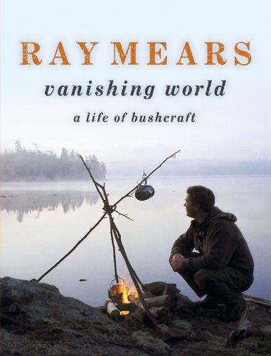 Ray Mears Vanishing World (2009)