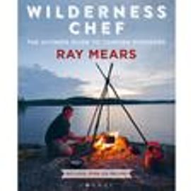 Wilderness Chef: The Ultimate Guide to Cooking Outdoors - Signed Copy