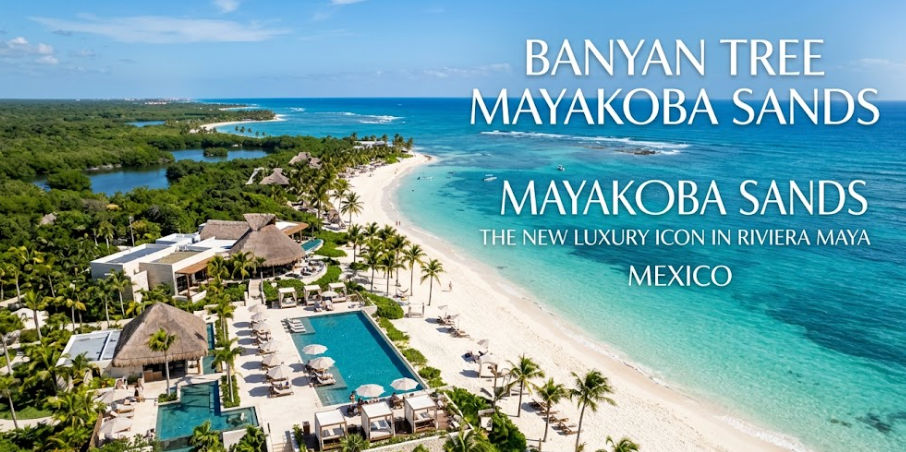 BANYAN TREE MAYAKOBA SANDS THE NEW LUXURY ICON IN RIVIERA MAYA