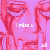 i miss u